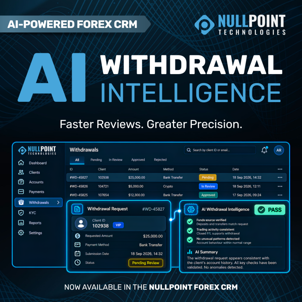 AI Withdrawal Intelligence in the Nullpoint Forex CRM for faster and more precise withdrawal reviews